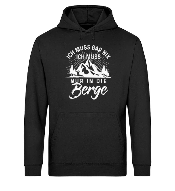 Ich muss nur in die Berge - Unisex Organic Hoodie' Hoodie with Patch Decorative Personalized Ich muss nur in die Berge - Unisex Organic Hoodie' Hoodie with Patch Decorative Personalized